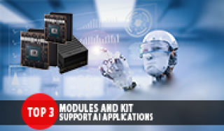 TOP 3 Modules and Kit support AI Apllications